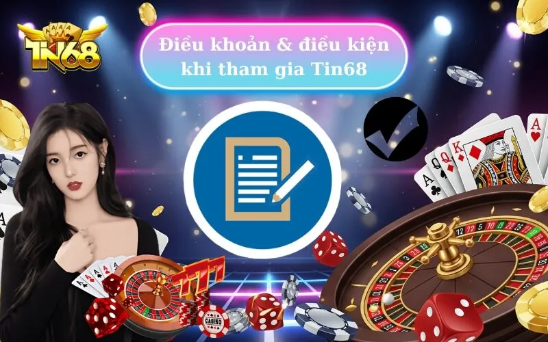 Điều khoản & điều kiện khi tham gia Tin68
