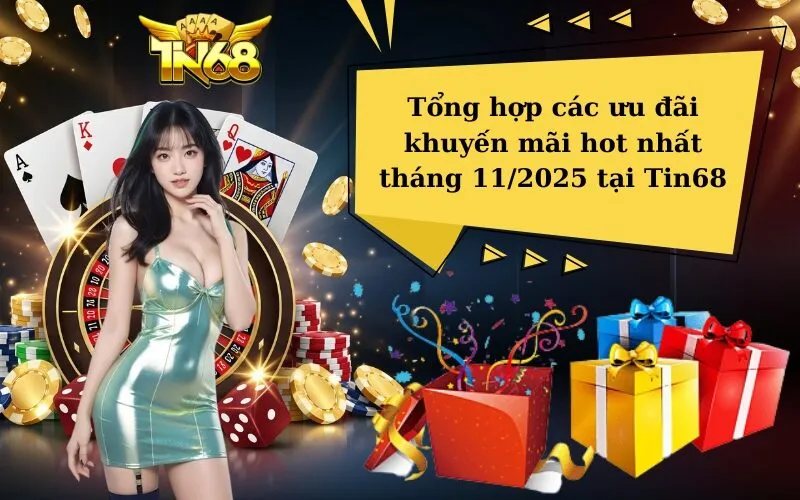 Tổng hợp các ưu đãi khuyến mãi hot nhất tháng 11/2025 tại Tin68
